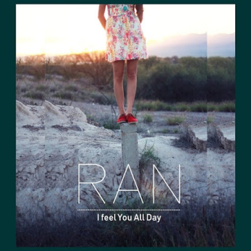 RAN - I Feel You All Day