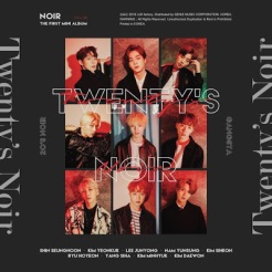 NOIR – 1st Mini album `Twenty`s Noir`